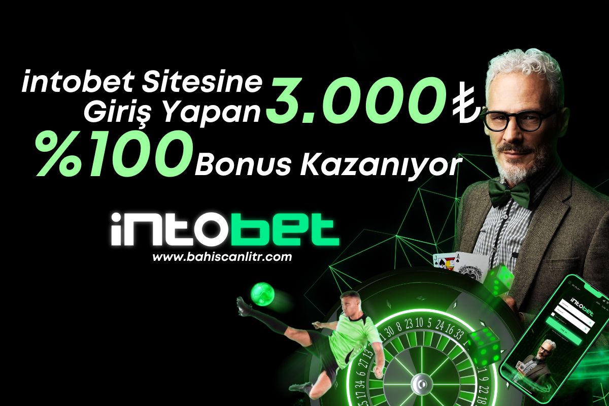 intobet Giriş Yap 3000 TL Hoşgeldin Bonusu Senin Olsun 
